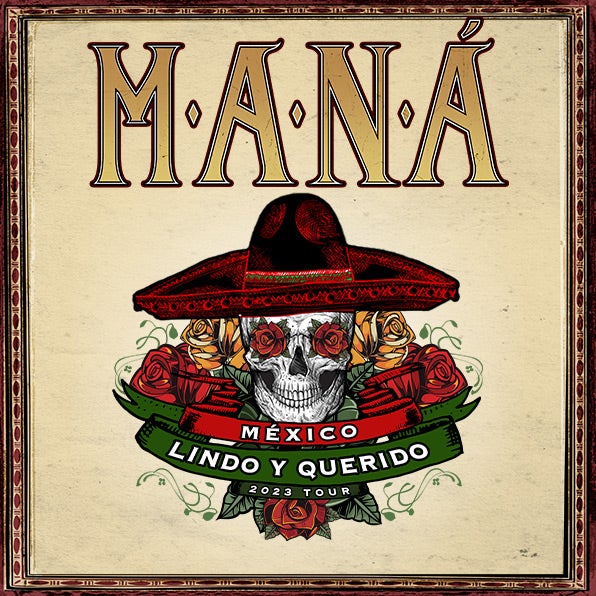 MANÁ ANNOUNCES THEIR ‘MEXICO LINDO Y QUERIDO’ TOUR COMING TO FTX ARENA 